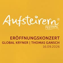 Eröffnungskonzert Aufsteirern Festival 2026 - Global Kryner, Gansch, Kopmajer