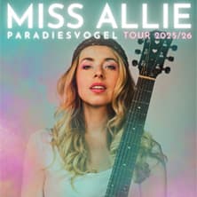 Miss Allie - Paradiesvogel Tour 2026
