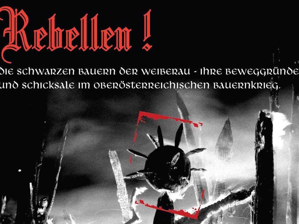Sonderaussstellung: 400 Jahre oö. Bauernkrieg - Rebellen!